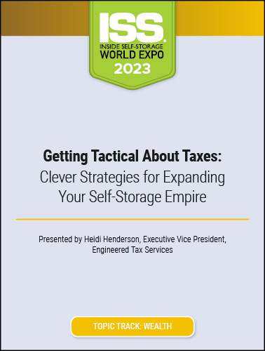 Getting Tactical About Taxes: Clever Strategies for Expanding Your Self-Storage Empire